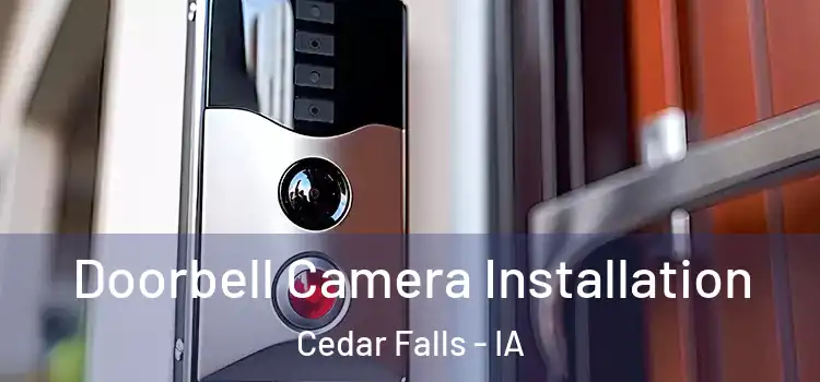  Doorbell Camera Installation Cedar Falls - IA