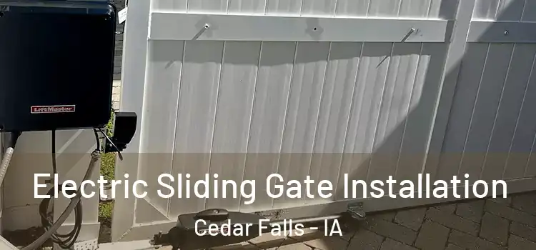  Electric Sliding Gate Installation Cedar Falls - IA