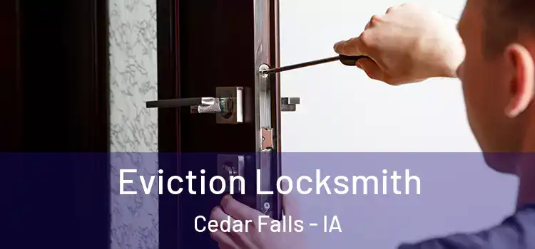  Eviction Locksmith Cedar Falls - IA