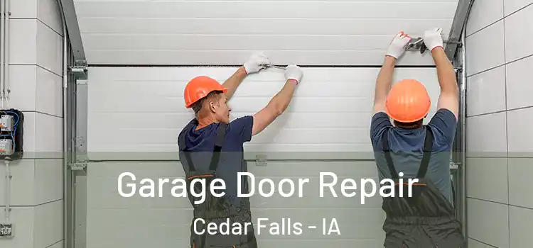  Garage Door Repair Cedar Falls - IA