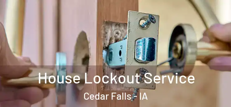  House Lockout Service Cedar Falls - IA