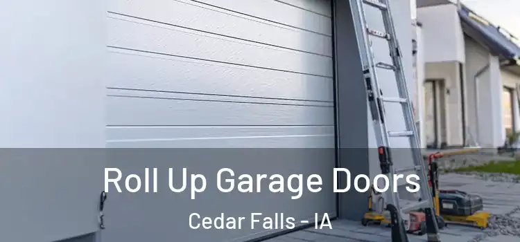  Roll Up Garage Doors Cedar Falls - IA