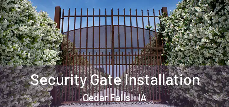  Security Gate Installation Cedar Falls - IA